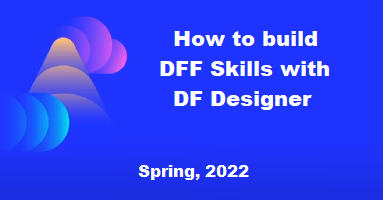How to build DFF Skills in Dream-based multiskill AI Assistants with DF Designer